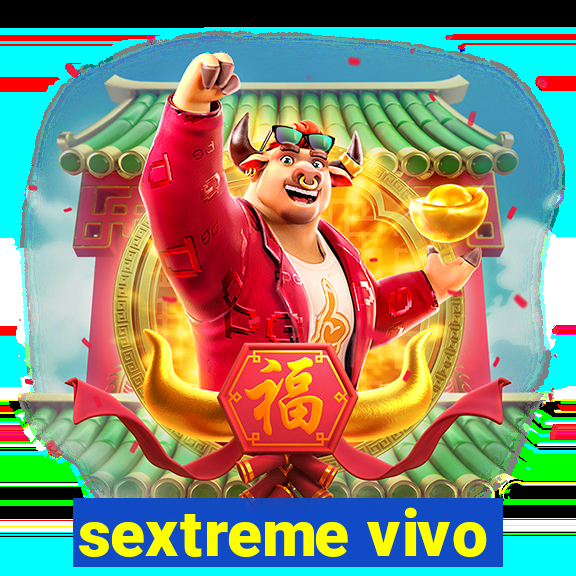 sextreme vivo